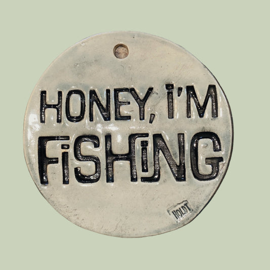 Ophæng ‘Honey, I’m fishing’