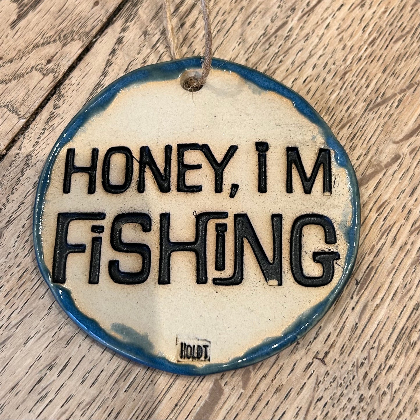 Ophæng ‘Honey, I’m fishing’
